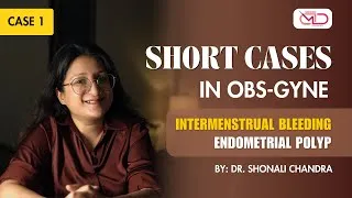 Thumbnail: CASE 1 | SHORT CASES IN OBS-GYNE | INTERMENSTRUAL BLEEDING | MEDICINE DECODED #obsgyne