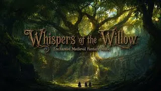 Thumbnail: Whispers of the Willow | Enchanted Medieval Fantasy Music