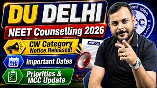 Thumbnail: MCC Update 2026 🚨 DU Delhi NEET Counselling 2026: CW Category Notice Released! | All Important Dates