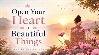 Thumbnail: Open Your Heart to Miracles | Morning Meditation for Gratitude & Abundance