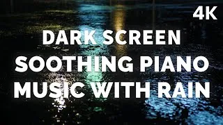 Thumbnail: Soothing Piano Music and Rain Sounds | DARK SCREEN for Deep Sleep, Study, Stress Relief, Relaxation