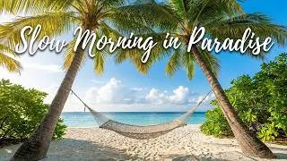 Thumbnail: Slow Morning in Paradise ☀️ - Soft Guitar, Ocean Breeze & Tropical Calm