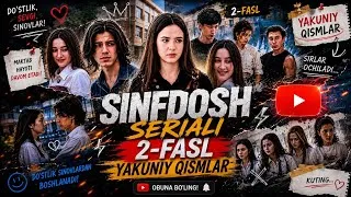Thumbnail: Sinfdosh seriali 2-fasl yakuniy qismlar 