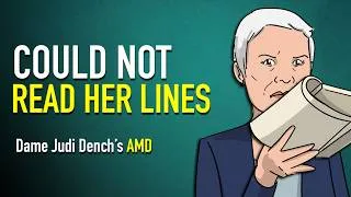 Thumbnail: Judy Dench Couldn't Read Her Scripts: Macular Degeneration Explained by a Doctor