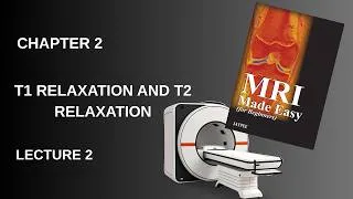 Thumbnail: T1 Relaxation and T2 Relaxation | Lec 2 | Radiology | 5th Semester |MRI Made Easy