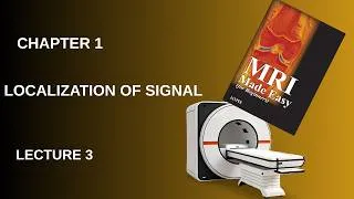 Thumbnail: Localization of Signal | MRI Made Easy | Lec 3 | Radiology | 5th Semester |