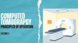 Thumbnail: Principles Of Operation | CT | Lec 2 | 5th Semester | Radiology