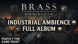 Thumbnail: Brass: Birmingham Ambient Music 🚂 Industrial Revolution Soundtrack