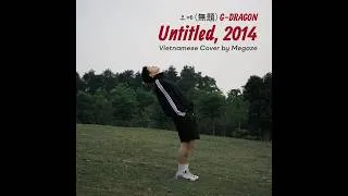 Thumbnail: MEGAZE - Untitled 2014 (G-DRAGON) | VIETNAMESE COVER