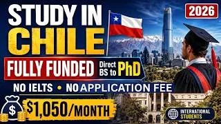 Thumbnail: Study in Chile 2027 Fully Funded Direct BS to PhD  | No IELTS No Application Fee | $1,050 Allowance