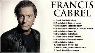 Thumbnail: The best songs of Francis Cabrel - Les meilleures chansons de Francis Cabrel Tous les albums