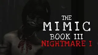 Thumbnail: THE MIMIC - BOOK 3 [RAGE]: NIGHTMARE 1 (Full Walkthrough) | Roblox