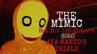 Thumbnail: THE MIMIC BUT IT'S 100 PLAYERS - AKA MANTO'S TRIALS - SOLO (Full Walkthrough) | Roblox