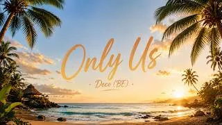 Thumbnail: Deco (BE) – Only Us | Afro House & Melodic House 2026