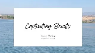 Thumbnail: CAPTIVATING BEAUTY BY VICTORY WORSHIP - (Live Sunday Service Recording) - female version
