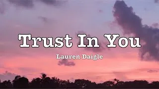 Thumbnail: Lauren Daigle - Trust In You (Lyrics)