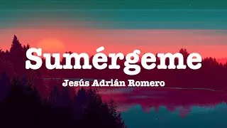 Thumbnail: Jesús Adrián Romero - Sumérgeme (Letra)