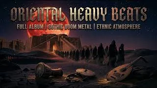 Thumbnail: Oriental Heavy Beats — Dark Gothic Doom Metal | Epic Middle Eastern Journey (Full Album)