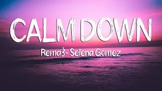 Thumbnail: Rema, Selena Gomez - Calm Down (Lyrics)
