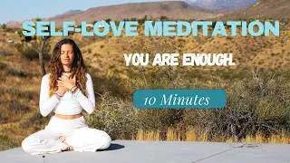 Thumbnail: 10 Min. Guided Self-Love Meditation | You are enough