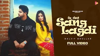 Thumbnail: Sang Lagdi : Daljit Bhullar | Shree Brar | @melodyhouseofficial