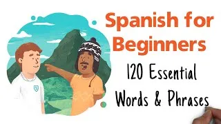Thumbnail: Spanish for Beginners | 120 Essential Words & Phrases to Get You Up to Speed Fast