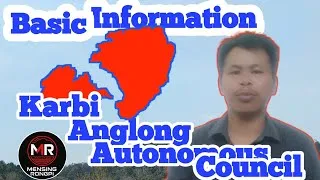 Thumbnail: Basic Information || Karbi Anglong Autonomous Council || History | Glance | MP,MLA,MAC Constituency
