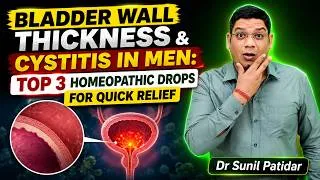 Thumbnail: Bladder Wall Thickness & Cystitis In Men: Top 3 Homeopathic Drops For Quick Relief #cystitis