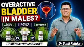 Thumbnail: Overactive Bladder in Males? Sabal Serrulata vs Clamatis Erecta vs Equisetum | Dr Sunil Patidar