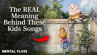 Thumbnail: The Dark History Behind Classic Nursery Rhymes | Mental Floss