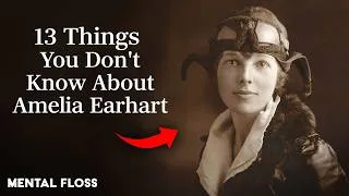Thumbnail: What You Don't Know About Amelia Earhart | Mental Floss