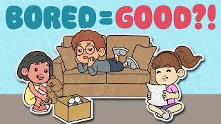 Thumbnail: Boredom for Kids | "I'M BORED!" | What to Do When You Feel Bored