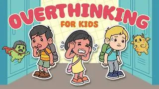 Thumbnail: Overthinking for Kids | 7 Ways To Manage Worries