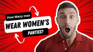 Thumbnail: Why do some men wear women's panties?