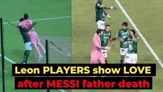 Thumbnail: Leon Players Show Heartfelt Support for Messi After His Father’s Passing 💔