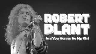 Thumbnail: Robert Plant - Are You Gonna Be My Girl
