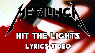 Thumbnail: Metallica - Hit The Lights (Lyrics Video)