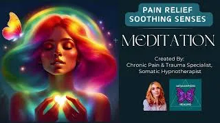 Thumbnail: Amazing, Effective Pain Relief Soothing Senses: Guided Meditation for Chronic Pain & Relaxation