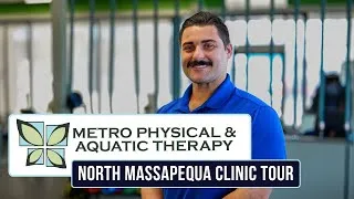 Thumbnail: North Massapequa Clinic Tour | Metro Physical & Aquatic Therapy