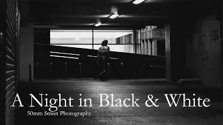 Thumbnail: A Night in Black & White | POV 50mm Street Photography