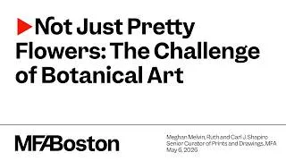 Thumbnail: Not Just Pretty Flowers: The Challenge of Botanical Art