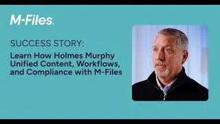Thumbnail: How Holmes Murphy Modernized Content Management with M-Files.