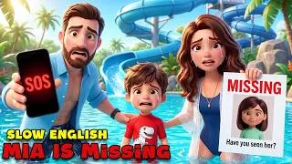 Thumbnail: Mia Is Missing at the Water Park! 😭 Will Her Family Find Her? | Slow English Listening Story A2