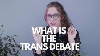Thumbnail: What Is The Deal With The "Trans Debate"? | Mia Mulder