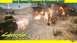 Thumbnail: BEST Thermal Weapons in Cyberpunk 2077 🔥 | Best Fire & Burn Weapons