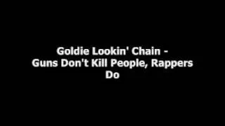 Thumbnail: Goldie Lookin' Chain - Guns Don't Kill People, Rappers Do Official