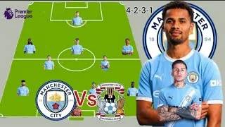 Thumbnail: Debut Fernandez & NDiaya ~Man City Vs Coventry Potential 4-2-3-1 Line Up In EPL Match week 3 season 