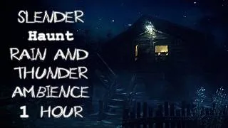 Thumbnail: Slender: Haunt - Rain and Thunder Ambience | 1 hour