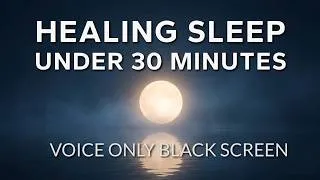 Thumbnail: Sleep Hypnosis Deep Healing Power Nap in 30 Minutes (Very Strong) Voice Only, Black Screen