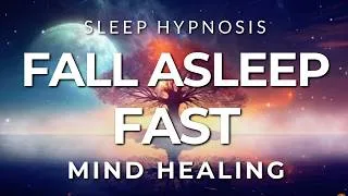 Thumbnail: Sleep Hypnosis Fall Asleep Fast with Deep Mind Healing (Guided Sleep Meditation)